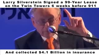 Larry Silverstein 99-Year Lease on Twin Towers 6 weeks before 911