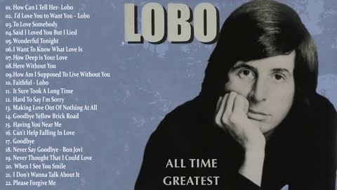 Lobo Greatest Hits + Soft Rock Love Song 70's, 80's, 90's