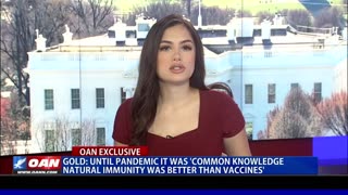 Gold: Until pandemic it was 'common knowledge natural immunity was better than vaccines'