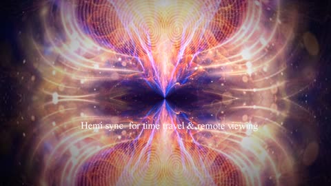 Hemi sync for time travel & remote viewing