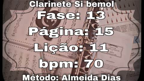 Fase: 13 Página: 15 Lição: 11 - Clarinete Si bemol [70 bpm]