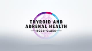 Thyroid & Adrenal Health Docu-Class