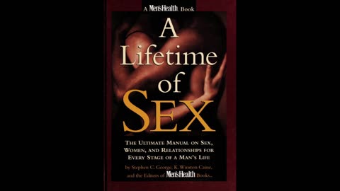 A lifetime of sex : the ultimate manual on sex, women, and relationships