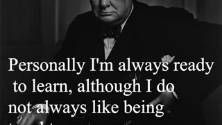 Sir Winston Churchill Quote - Personally I'm always ready to learn...