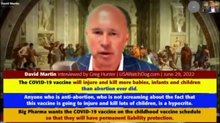 COVID-19 VACCINES WILL INJURE & KILL MORE CHILDREN THAN ABORTION EVER DID SAYS DAVID MARTIN