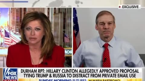 Jim Jordan Alludes To Potentially Investigating The Clintons Following The Durham Report
