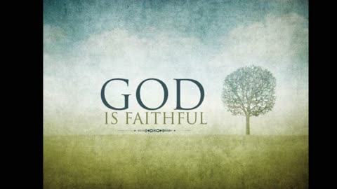 God Is Completely Faithful To His Promises!