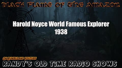 Black Flame of the Amazon 1938 11 Harold Noyce World Famous Explorer