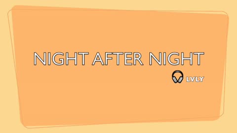NIGHT AFTER NIGHT-LYRICS BY LVLY-GENRE MODERN POP MUSIC BEATS