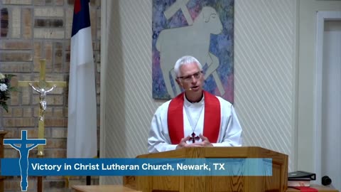 Sermon for Pentecost, 5/19/24, Victory in Christ Lutheran Church, Newark, TX