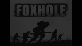 FOXHOLE GAMEPLAY WAR 106