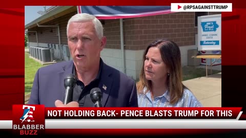 Not Holding Back- Pence Blasts Trump For This