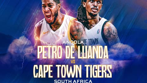Petro De Luanda vs Cape Town Tigers Semi Finals - Basketball Africa League