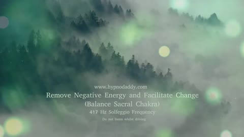 417 Hz ✤ Remove Negative Energy ✤ Facilitate Change ✤ Balance Sacral Chakra
