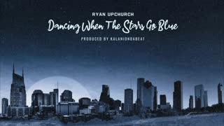 Upchurch - Dancing When The Stars Go Blue