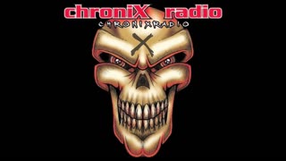 CHRONIX RADIO - WE'VE BEEN DAMAGING YOUR HEARING SINCE 1999
