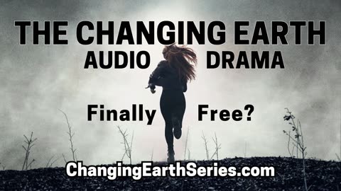 The Changing Earth Audio Drama