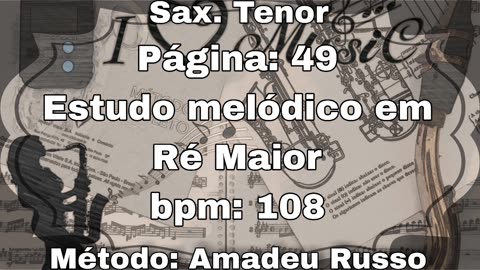 Página: 49 Estudo melódico em Ré Maior - Sax. Tenor [108 bpm]