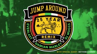 DJ MUGGS x DAMIAN MARLEY x EVERLAST x MEYHEM LAUREN - JUMP AROUND (25 YEAR REMIX)