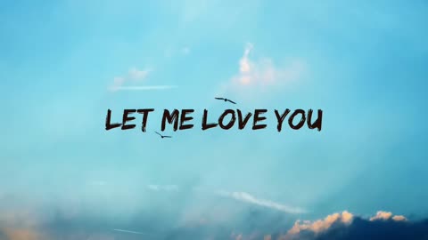 Let me love you by DJ Snake ft. Justin Bieber song lyrics by itssoultime