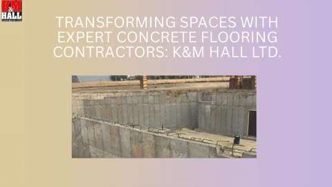 Unshakable Quality: K&M Hall Concrete Ltd. - Pioneering Foundation Builders