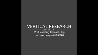 VRA Investing Podcast - Kip Herriage - August 30, 2023