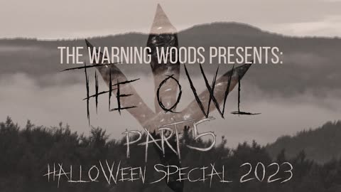 THE OWL: Chapter 5 - HALLOWEEN SPECIAL 2023
