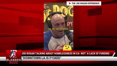 Joe Rogan Talking About Homelessness In CA- Not A Lack Of Funding