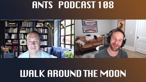 Ants Podcast 108: Walk Around the Moon