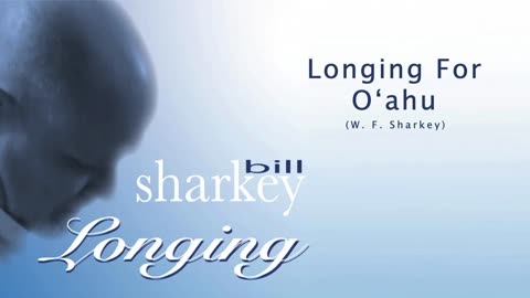 Bill Sharkey - 4. Longing for O‘ahu