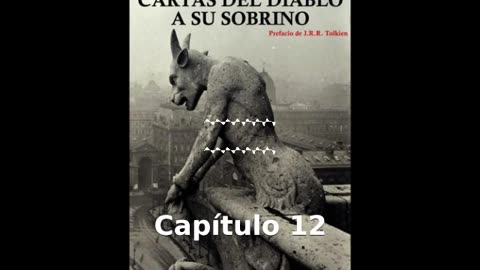 📖🕯 Cartas del Diablo a Su Sobrino de C.S. Lewis - Capítulo 12