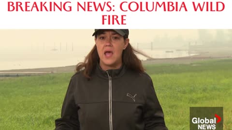 BREAKING NEWS: COLUMBIA WILD FIRE