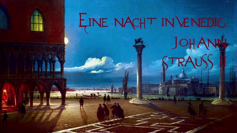 Eine Nacht in Venedig 'Operetta in 3 Acts' - Johann Strauss Jr. 'Gedda, Rothenberger'