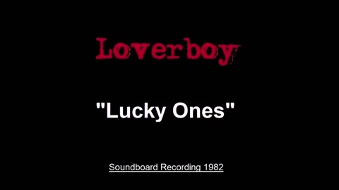Loverboy - Lucky Ones (Live in Columbus, Ohio 1982) Soundboard