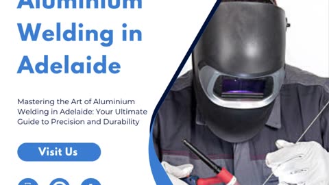 Mastering the Art of Aluminium Welding in Adelaide