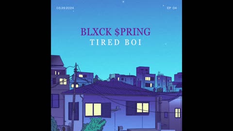 Blxck $pring - Tired