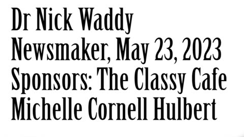 Newsmaker, May 23, 2024, Dr Nick Waddy