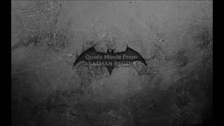 Quotes Movie From BATMAN BEGINS