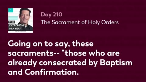 Day 210: The Sacrament of Holy Orders — The Catechism in a Year (with Fr. Mike Schmitz)