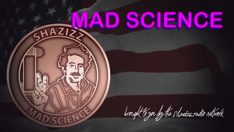 Mad Science w/Shazizz sat morn show 4-15-2023