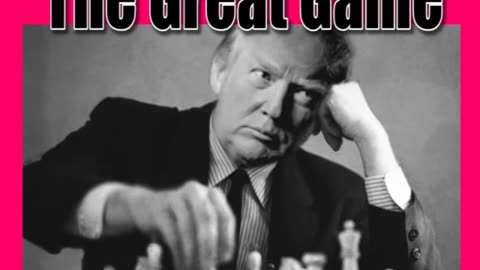 Trump Plays the Great Game