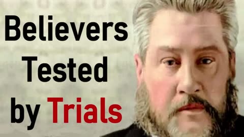 Believers Tested by Trials - Charles Spurgeon Audio Sermons (Job 23-8–10)