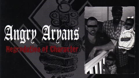 Angry Aryans - Negrodation of Character (Full Album) (1999)