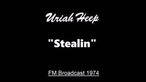 Uriah Heep - Stealin' (Live in San Diego, California 1974) FM Broadcast
