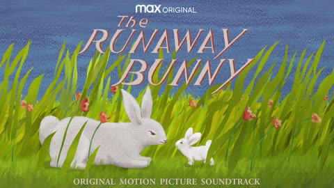 The Runaway Bunny Soundtrack Lullabye (Goodnight, My Angel) - Rufus Wainwright WaterTower