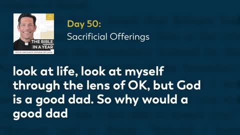 Day 50: Sacrificial Offerings — The Bible in a Year (with Fr. Mike Schmitz)