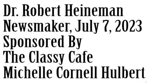 Newsmaker, July 7, 2023, Dr Bob Heineman