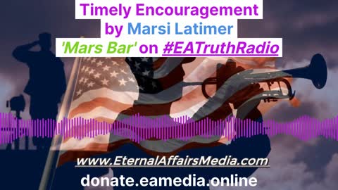 Timely Encouragement from Marsi Latimer on 'Mars Bar' brought to you by EA Truth Radio