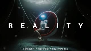 Darksynth Cyberpunk Dark Electro Mix REALITY