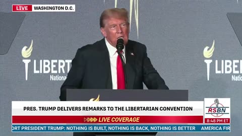 Trump Addresses the Libertarian National Convention in D.C - May 25, 2024